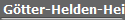 G�tter-Helden-Heilige